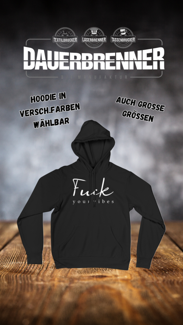 FUCK your Vibes Hoodie